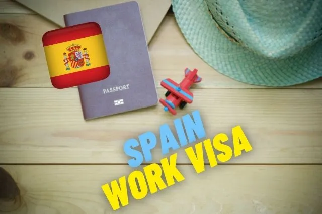 Spain Work Visa – Application, Documentation and Fees